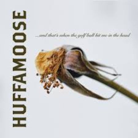 Huffamoose - ...And That's When The Golf Ball Hit Me In The Head cover