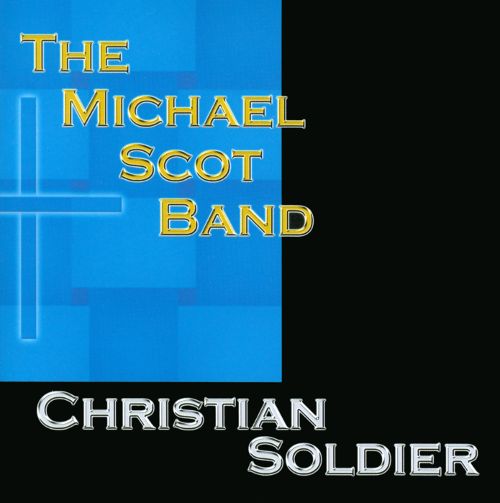 Michael Scot Band Christian Soldier cover