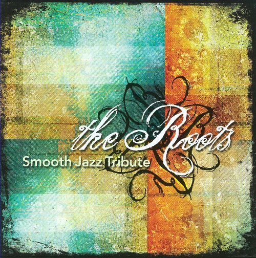 Roots Smooth Jazz Tribute cover